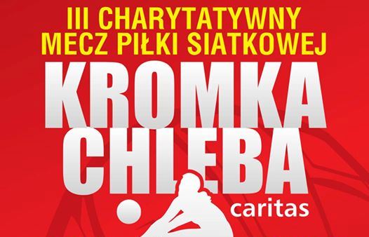 Ilustracja do informacji: Zapraszamy do udziału w III Charytatywnym Meczu Piłki Siatkowej Kromka Chleba