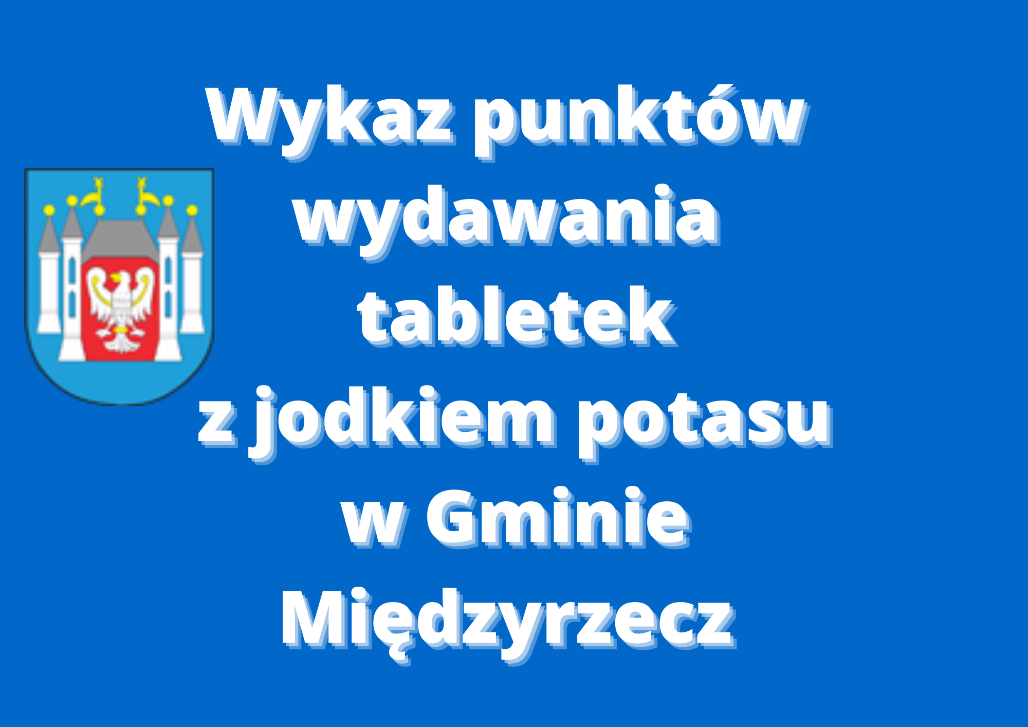 Ilustracja do informacji: Lista miejsc dystrybucji jodku potasu na terenie Gminy Międzyrzecz