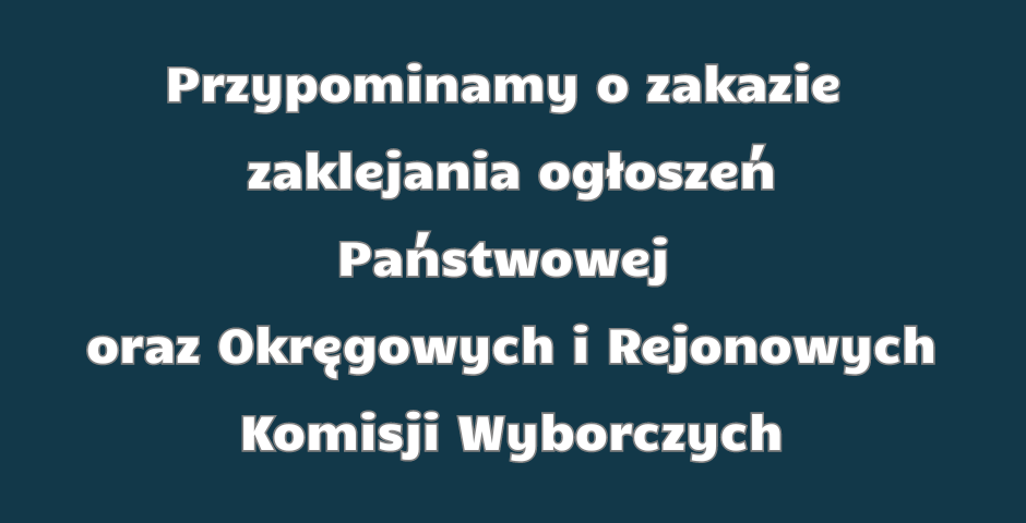 Ilustracja do informacji: Zakaz zaklejania ogłoszeń Państwowej oraz Okręgowych i Rejonowych Komisji Wyborczych