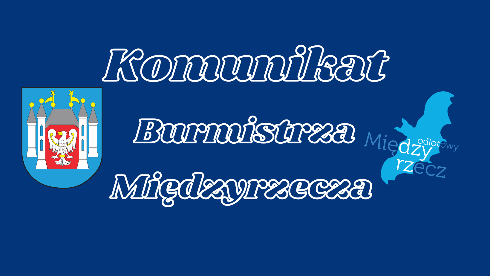 Ilustracja do informacji: Komunikat burmistrza Międzyrzecza Remigiusza Lorenza