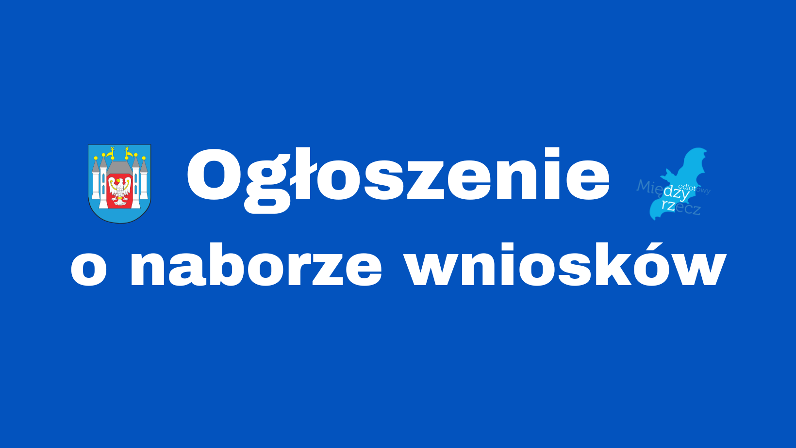Ilustracja do informacji: Ogłoszenie o naborze wniosków